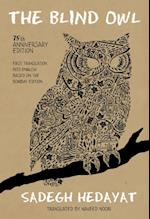 Blind Owl (Authorized by The Sadegh Hedayat Foundation - First Translation into English Based on the Bombay Edition)