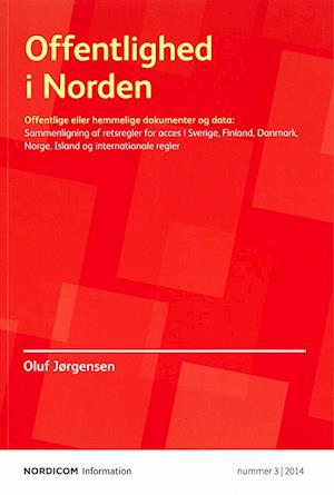 Offentlighed i Norden : offentlige eller hemmelige dokumenter og data