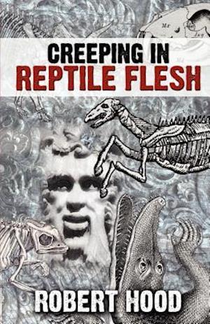 Creeping in Reptile Flesh