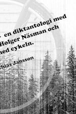 Di ångermanländska - en diktantologi med Skogs-Bo Olsson, Holger Näsman och Jonte med cykeln.