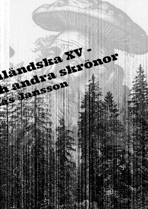 Di ångermanländska XV - Hjärnsvamp och andra skrönor