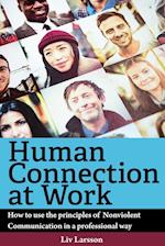 Human Connection at Work; How to use the principles of  Nonviolent Communication in a professional way