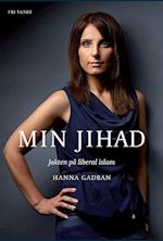 Min jihad : jakten på liberal islam