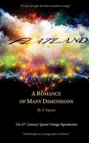 FLATLAND - A Romance of Many Dimensions (The Distinguished Chiron Edition)