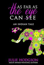 As far as the eye can see. An Indian tale