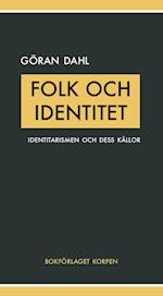 Folk och identitet : identitarismen och dens källor