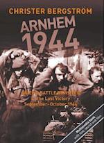 Arnhem 1944 -- An Epic Battle Revisited