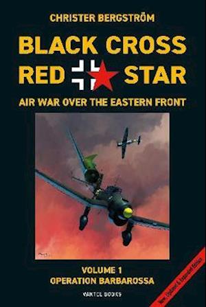 Black Cross Red Star -- Air War Over the Eastern Front, Volume 1: Barbarossa