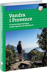 Vandra i Provence : 54 vackra dagsvandringar mellan Alperna och Medelhavet