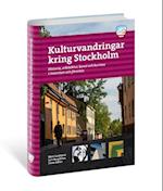 Kulturvandringar kring Stockholm : historia, arkitektur, konst och kuriosa i innerstan och förorten