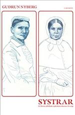 Systrar : de första utbildade sjuksköterskorna i Sverige