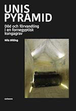 Unis pyramid : död och förvandling i en fornegyptisk kungagrav