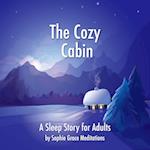 The Cozy Cabin. A Sleep Story for Adults