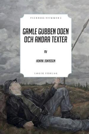 Gamle gubben Oden och andra texter