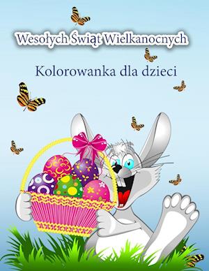 Weso¿ych ¿wi¿t Wielkanocnych Kolorowanka dla dzieci