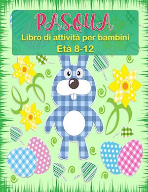 Libro di attività pasquali per bambini dagli 8 ai 12 anni