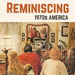 Reminiscing 1970s America