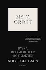 Sista ordet : ryska regimkritiker mot makten