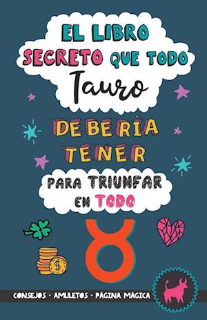 El libro secreto que todo Tauro debería tener para triunfar en todo