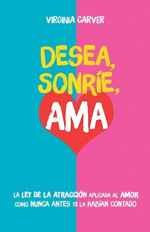 Desea, Sonríe, Ama