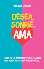 Desea, Sonríe, Ama