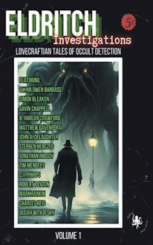 Eldritch Investigations: Lovecraftian Tales of Occult Detection