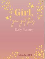 Girl, You Got This Daily Planner + Agenda 2021