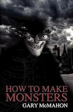 How to Make Monsters