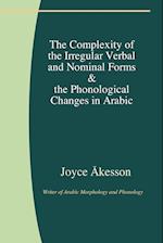 The Complexity of the Irregular Verbal and Nominal Forms & the Phonological Changes in Arabic