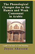 The Phonological Changes due to the Hamza and Weak Consonant in Arabic