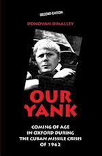 Our Yank: Coming of Age in Oxford During the Cuban Missile Crisis of 1962 