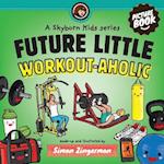 Future Little Workout-Aholic