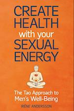 Create Health with Your Sexual Energy