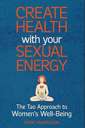 Create Health with Your Sexual Energy