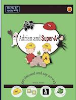 Adrian and Super-A Get Dressed and Say No Way