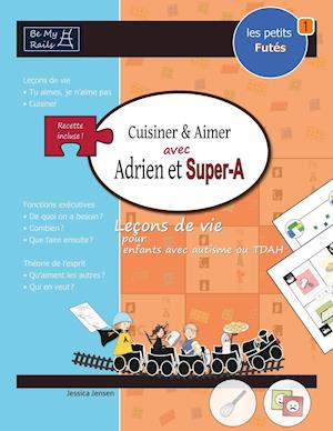 Les Petits Futes Cuisiner & Aimer Avec Adrien Et Super-A