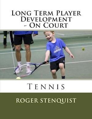 Long Term Player Development - On Court Tennis