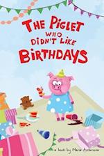 The Piglet Who Didn't Like Birthdays