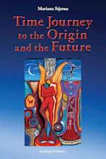 Time Journey to the Origin and the Future