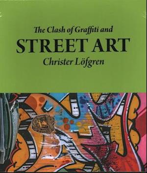 The Clash of Graffiti and Street Art