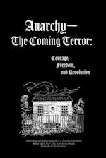 Anarchy-The Coming Terror: Courage, Freedom, and Revolution 