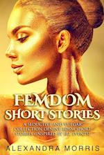 Femdom Short Stories: A Seductive and Vulgar Collection of Nine BDSM Short Stories (inspired by IRL events) 