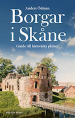 Borgar i Skåne : guide till historiska platser
