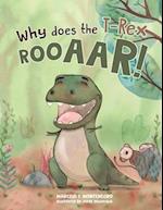 Why does the T-Rex Rooaar! 