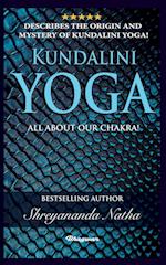 KUNDALINI YOGA - ALL ABOUT CHAKRA 