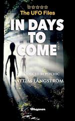 THE UFO FILES - In Days To Come 