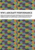 WW1 AIRCRAFT PERFORMANCE: DESIGN, AERODYNAMICS AND FLIGHT PERFORMANCE FOR THE ALBATROS D.Va, FOKKER Dr.I, D.VIIF & D.VIII, NIEUPORT 28.C1, PFALZ D.III