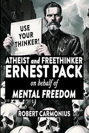 ATHEIST and FREETHINKER ERNEST PACK on behalf of Mental Freedom