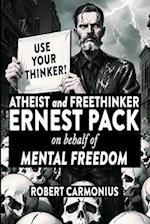 ATHEIST and FREETHINKER ERNEST PACK on behalf of Mental Freedom 