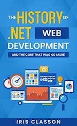 The History of .Net Web Development and the Core That Was No More